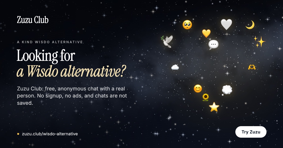 Zuzu Club, a free Wisdo alternative: anonymous chat with a kind stranger. No signup.