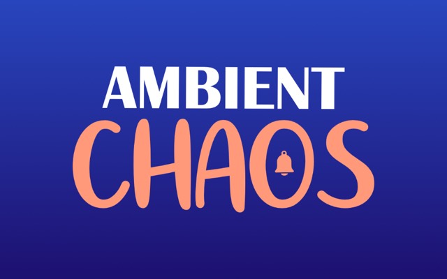 Screenshot of Ambient Chaos: An ambient sound maker that goes a little too far.